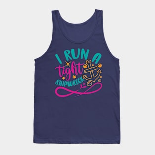 I Run A Tight Shipwreck Tank Top